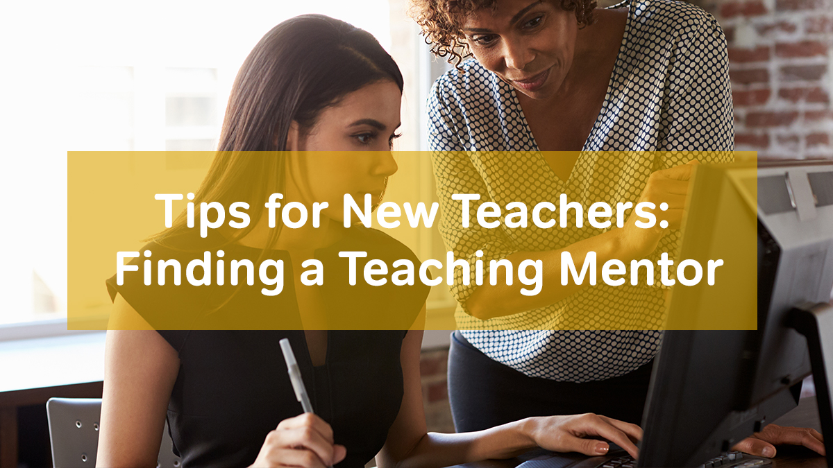 Tips for New Teachers Finding a Teaching Mentor